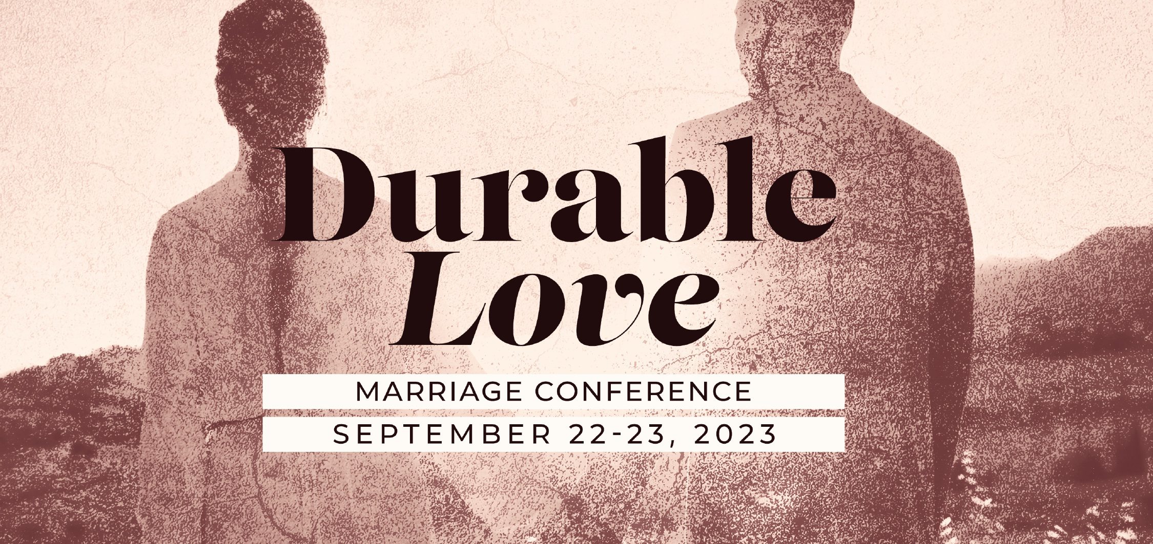 Durable Love - Marriage Conference -September 22-23, 2023